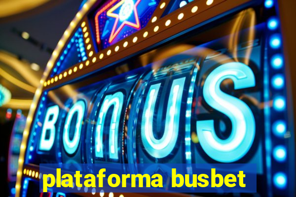 plataforma busbet